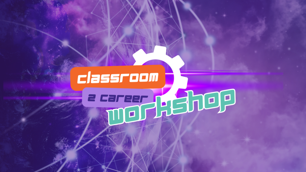 Classroom to Career Workshop