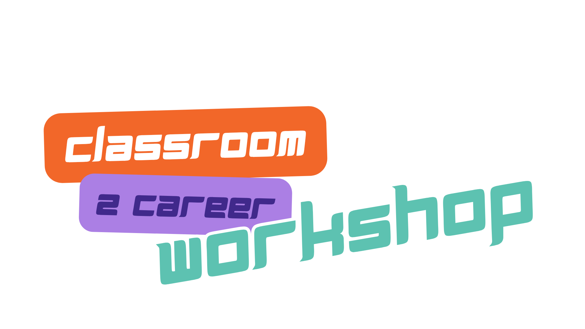 Classroom to Career Workshop